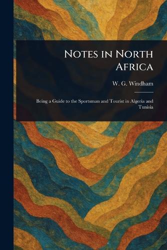 Notes in North Africa  by W G Windham at Abbey's Bookshop, 