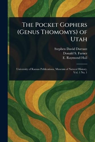 The Pocket Gophers (Genus Thomomys) of Utah  by Stephen David Durrant at Abbey's Bookshop, 