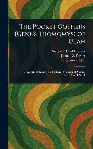 The Pocket Gophers (Genus Thomomys) of Utah  by Stephen David Durrant at Abbey's Bookshop, 