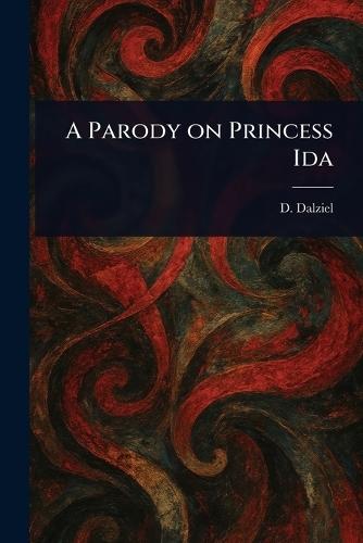 A Parody on Princess Ida  by D (Davison) Dalziel at Abbey's Bookshop, 