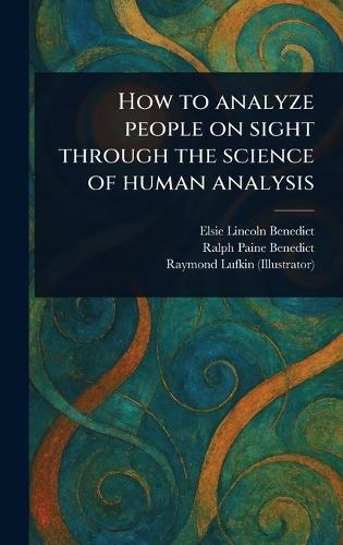How to Analyze People on Sight Through the Science of Human Analysis  by Elsie Lincoln Benedict at Abbey's Bookshop, 