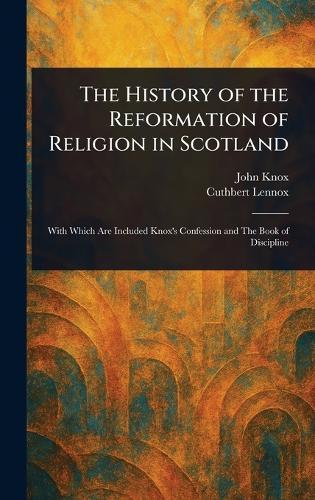 The History of the Reformation of Religion in Scotland  by John Knox at Abbey's Bookshop, 