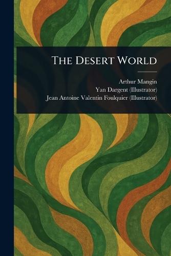The Desert World  by Arthur Mangin at Abbey's Bookshop, 