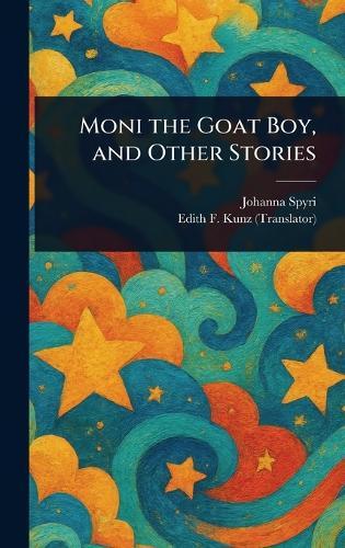 Moni the Goat Boy, and Other Stories  by Johanna Spyri at Abbey's Bookshop, 