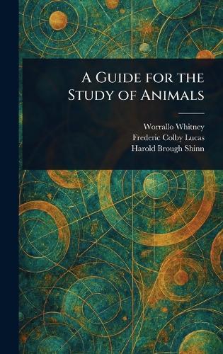 A Guide for the Study of Animals  by Worrallo Whitney at Abbey's Bookshop, 