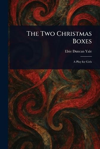 The Two Christmas Boxes  by Elsie Duncan Yale at Abbey's Bookshop, 
