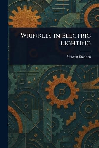 Wrinkles in Electric Lighting  by Vincent Stephen at Abbey's Bookshop, 