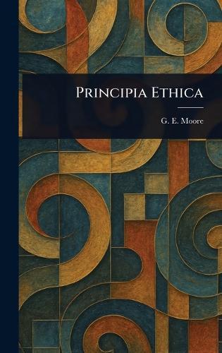 Principia Ethica  by G E (George Edward) Moore at Abbey's Bookshop, 