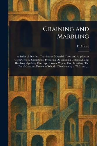 Graining and Marbling  by F (Frederick) Maire at Abbey's Bookshop, 