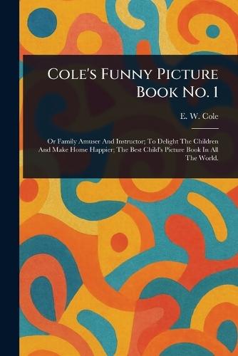 Cole's Funny Picture Book No. 1  by E W (Edward William) Cole at Abbey's Bookshop, 