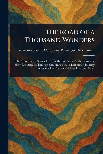The Road of a Thousand Wonders  by Southern Pacific Company Department at Abbey's Bookshop, 