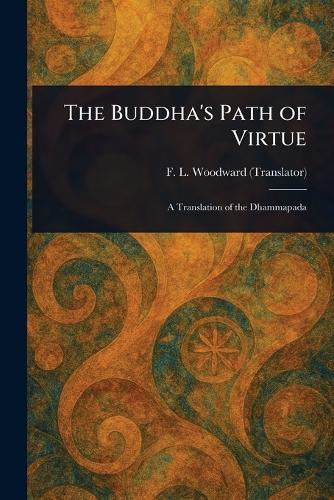 The Buddha's Path of Virtue  by F L (Frank Lee) Woodward at Abbey's Bookshop, 