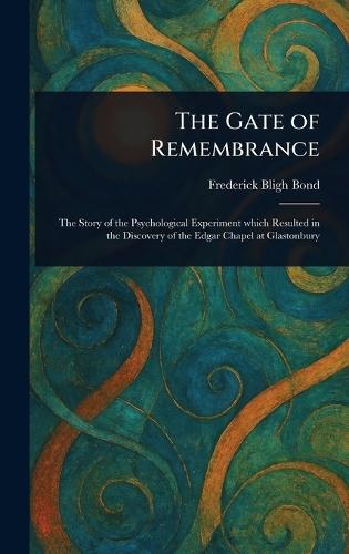 The Gate of Remembrance  by Frederick Bligh Bond at Abbey's Bookshop, 