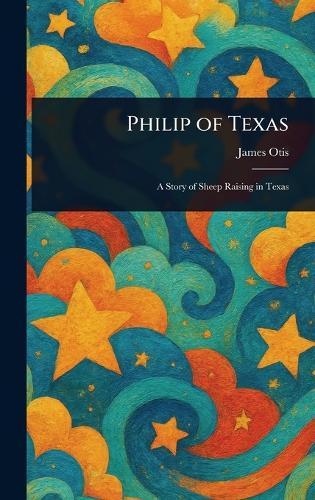 Philip of Texas  by James Otis at Abbey's Bookshop, 