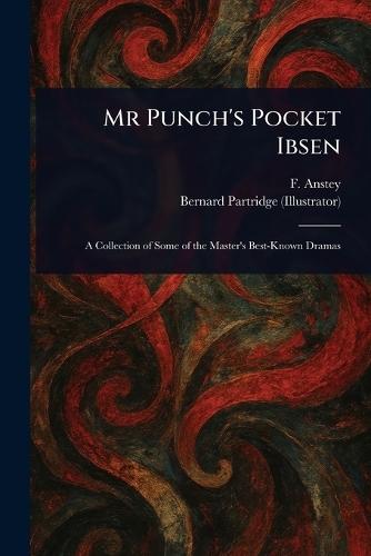 Mr Punch's Pocket Ibsen  by F Anstey at Abbey's Bookshop, 