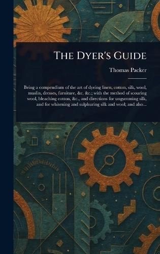 The Dyer's Guide  by Thomas Packer at Abbey's Bookshop, 