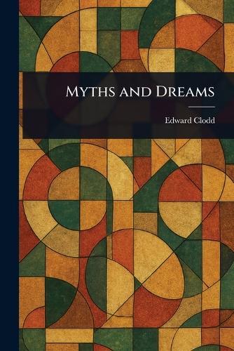 Myths and Dreams  by Edward Clodd at Abbey's Bookshop, 