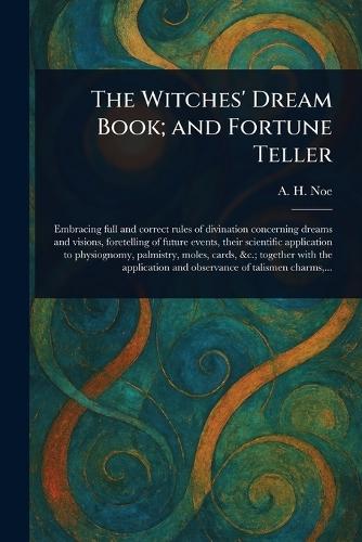 The Witches' Dream Book; and Fortune Teller  by A H Noe at Abbey's Bookshop, 
