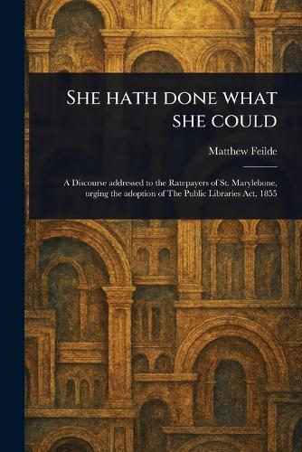 She Hath Done What She Could  by Matthew Feilde at Abbey's Bookshop, 