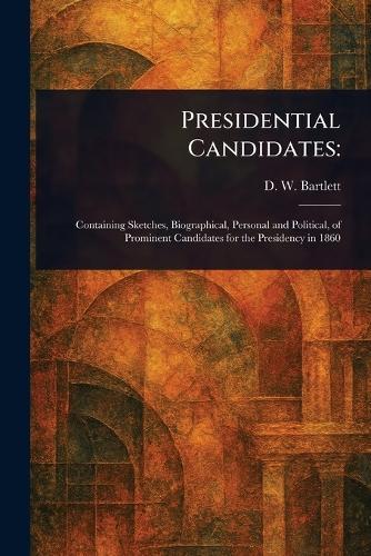 Presidential Candidates  by D W (David W ) Bartlett at Abbey's Bookshop, 