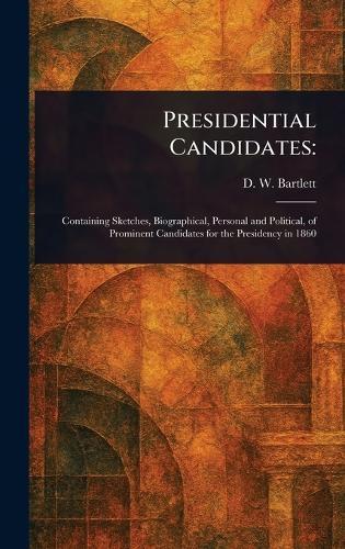 Presidential Candidates  by D W (David W ) Bartlett at Abbey's Bookshop, 