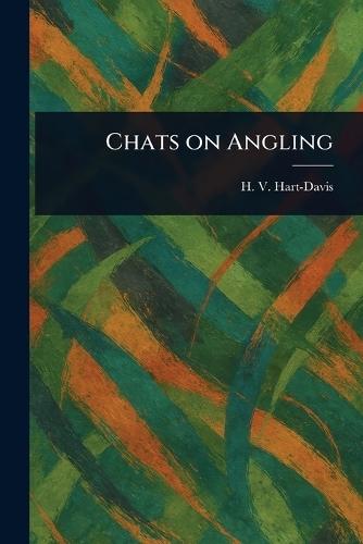 Chats on Angling  by H V Hart-Davis at Abbey's Bookshop, 