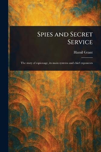 Spies and Secret Service  by Hamil Grant at Abbey's Bookshop, 