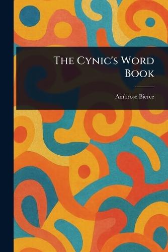 The Cynic's Word Book  by Ambrose Bierce at Abbey's Bookshop, 
