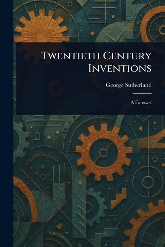Twentieth Century Inventions  by George Sutherland at Abbey's Bookshop, 