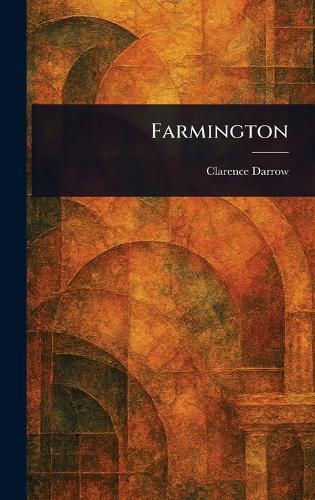Farmington  by Clarence Darrow at Abbey's Bookshop, 