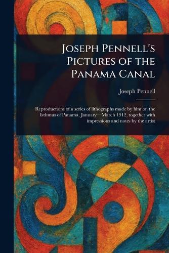 Joseph Pennell's Pictures of the Panama Canal  by Joseph Pennell at Abbey's Bookshop, 