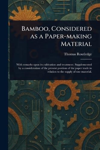 Bamboo, Considered as a Paper-making Material  by Thomas Routledge at Abbey's Bookshop, 