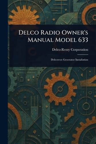 Delco Radio Owner's Manual Model 633  by Delco-Remy Corporation at Abbey's Bookshop, 
