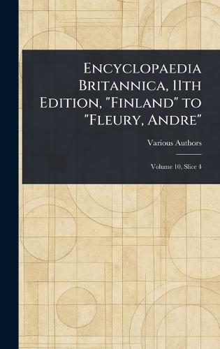 Encyclopaedia Britannica, 11th Edition, ""Finland"" to ""Fleury, Andre""  by Various at Abbey's Bookshop, 