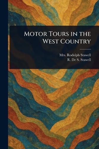 Motor Tours in the West Country  by Mrs Rodolph Stawell at Abbey's Bookshop, 