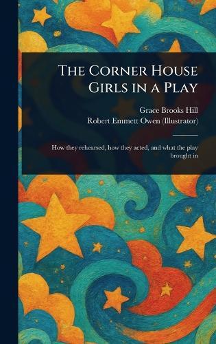 The Corner House Girls in a Play  by Grace Brooks Hill at Abbey's Bookshop, 