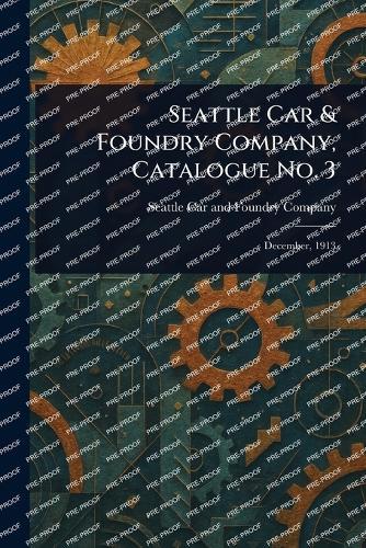 Seattle Car & Foundry Company, Catalogue No. 3  by Seattle Car and Foundry Company at Abbey's Bookshop, 