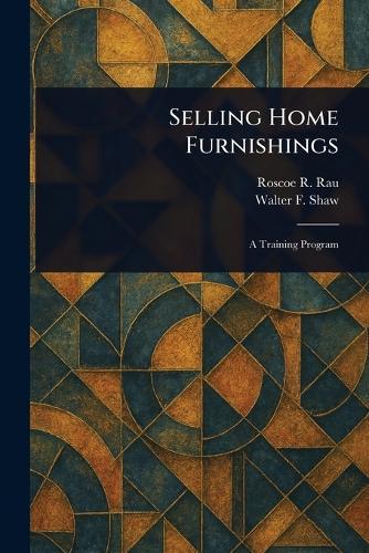 Selling Home Furnishings  by Roscoe R Rau at Abbey's Bookshop, 