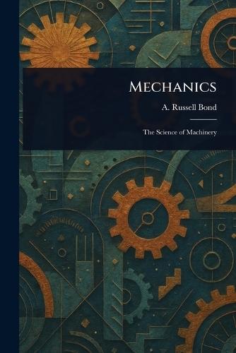 Mechanics  by A Russell (Alexander Russell) Bond at Abbey's Bookshop, 