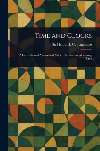 Time and Clocks  by Henry H (Henry Hardinge) Cunynghame at Abbey's Bookshop, 