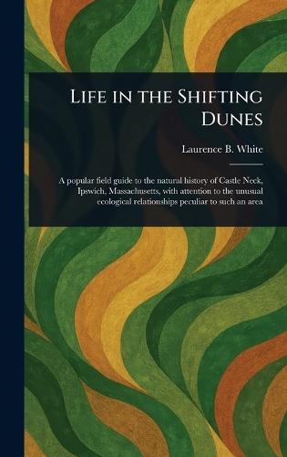 Life in the Shifting Dunes  by Laurence B White at Abbey's Bookshop, 