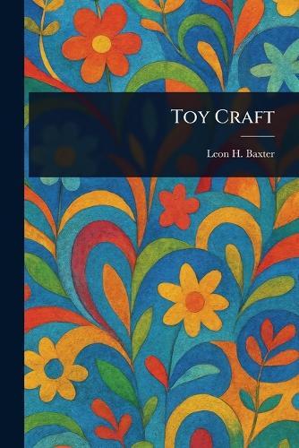 Toy Craft  by Leon H Baxter at Abbey's Bookshop, 