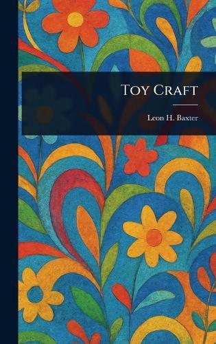 Toy Craft  by Leon H Baxter at Abbey's Bookshop, 