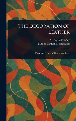 The Decoration of Leather  by Georges de Récy at Abbey's Bookshop, 