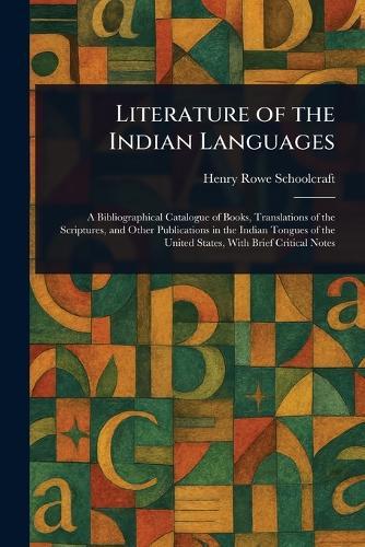 Literature of the Indian Languages  by Henry Rowe Schoolcraft at Abbey's Bookshop, 