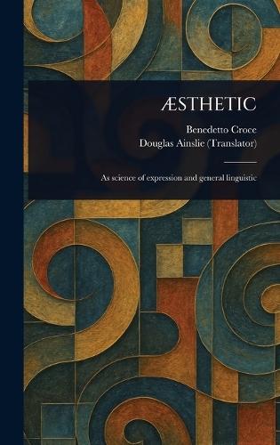 ÆSthetic  by Benedetto Croce at Abbey's Bookshop, 