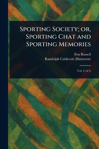 Sporting Society; or, Sporting Chat and Sporting Memories  by Fox Russell at Abbey's Bookshop, 