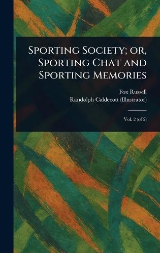 Sporting Society; or, Sporting Chat and Sporting Memories  by Fox Russell at Abbey's Bookshop, 