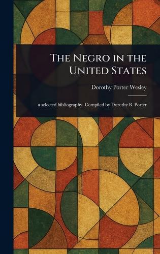 The Negro in the United States  by Dorothy Porter Wesley at Abbey's Bookshop, 