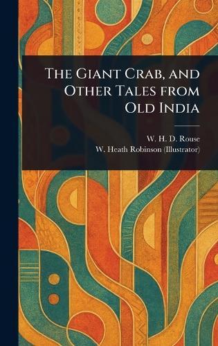 The Giant Crab, and Other Tales From Old India  by W H D (William Henry Denham) Rouse at Abbey's Bookshop, 